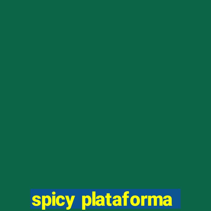 spicy plataforma